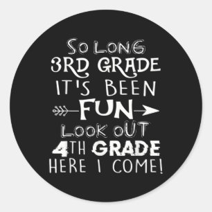 So Long 3rd Grade It's Been Fun Look Out 4th Grade Classic Round Sticker