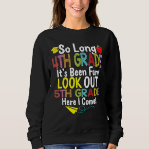 So Long 4th Grade 5th Grade Here I Come Graduation Sweatshirt