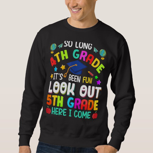 So Long 4th Grade 5th Grade Here I Come Graduation Sweatshirt (Front)