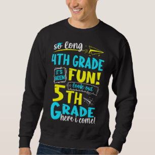 So Long 4th Grade 5th Grade Here I Come Graduation Sweatshirt