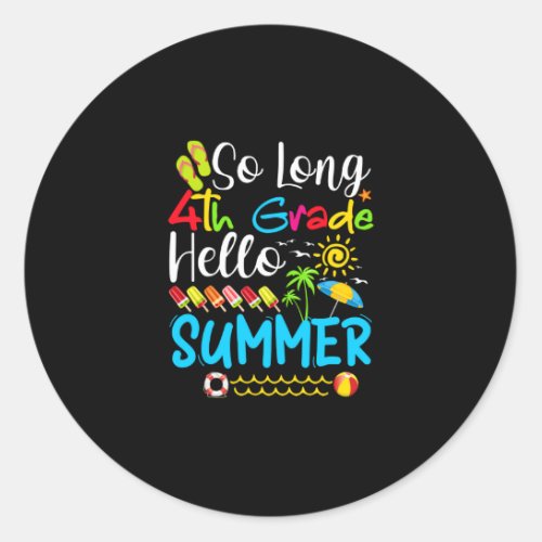 So Long 4th Grade Hello Summer Last Day Of School Classic Round Sticker