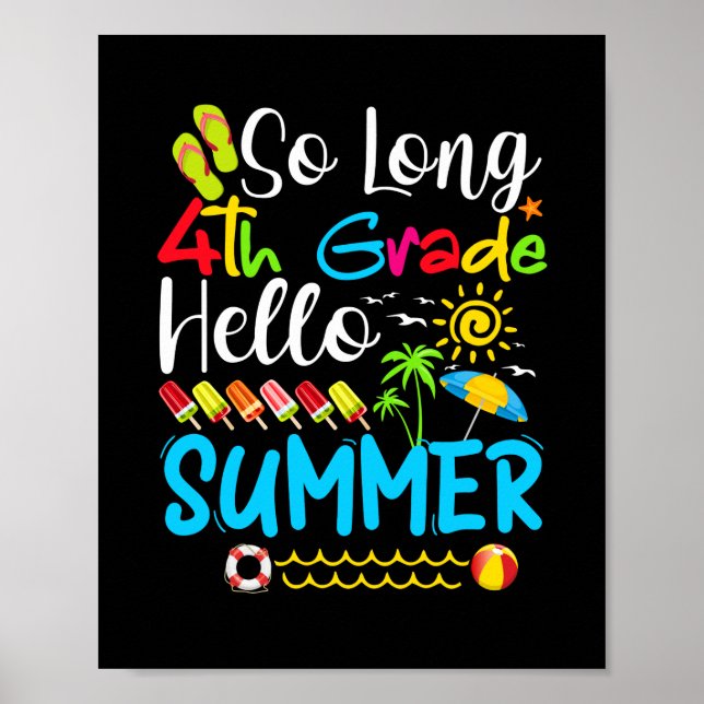 So Long 4th Grade Hello Summer Last Day Of School. Poster (Front)
