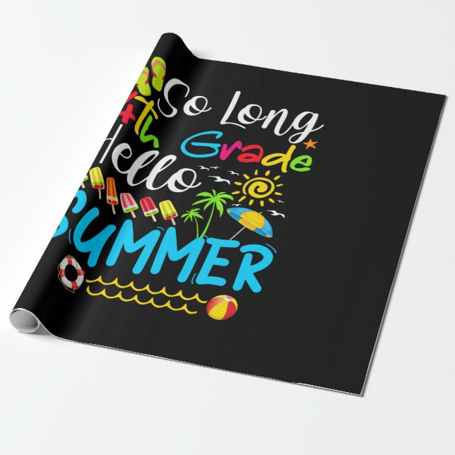 So Long 4th Grade Hello Summer Last Day Of School. Wrapping Paper (Unrolled)