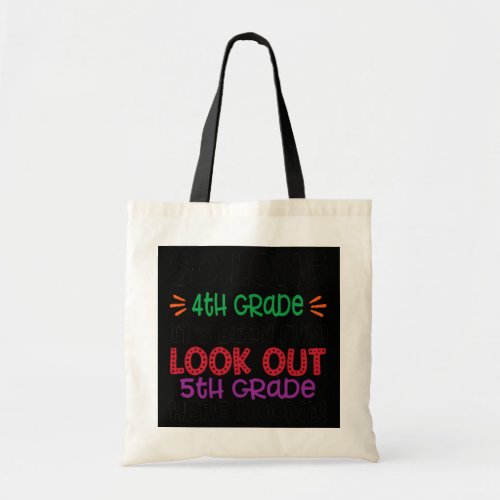 So Long 4th Grade Its Been Fun Look Out 5th Tote Bag