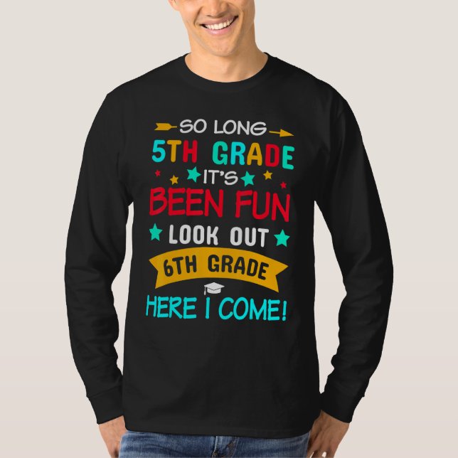 So Long 5th Grade 6th Grade Here I Come Graduation T-Shirt (Front)