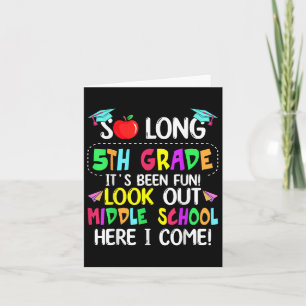 So Long 5th Grade Graduation Middle School Here I Card