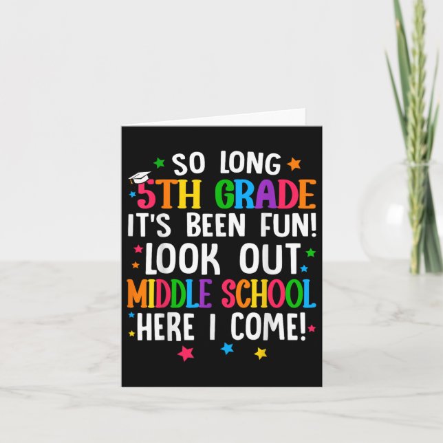 So Long 5th Grade Graduation Middle School Here I  Card (Front)