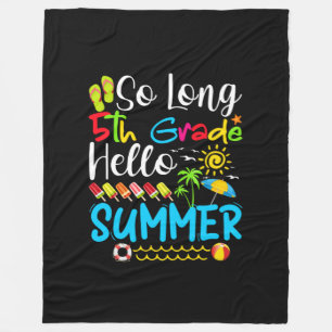 So Long 5th Grade Hello Summer Last Day Of School. Fleece Blanket