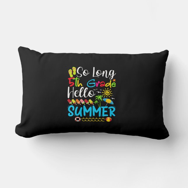 So Long 5th Grade Hello Summer Last Day Of School. Lumbar Pillow (Front)