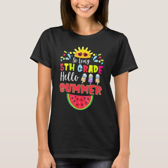 So Long 5th Grade Hello Summer Last Day Of School  T-Shirt (Front)