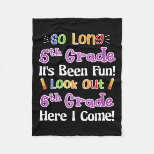 So Long 5th Grade It's Been Fun Look Out 6th Grade Fleece Blanket