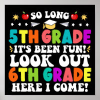 So Long 5th Grade Look Out 6th Grade Here I Come