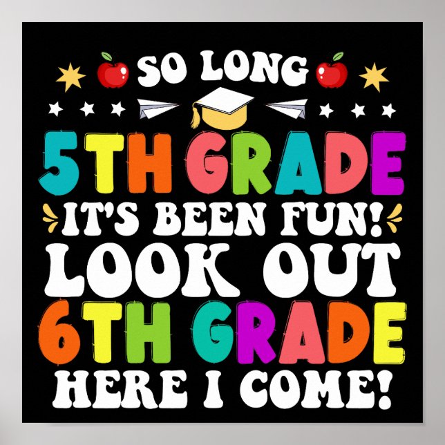 So Long 5th Grade Look Out 6th Grade Here I Come Poster (Front)