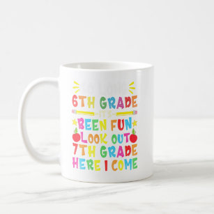 So Long 6th Grade Look Out 7th Grade Here I Come  Coffee Mug