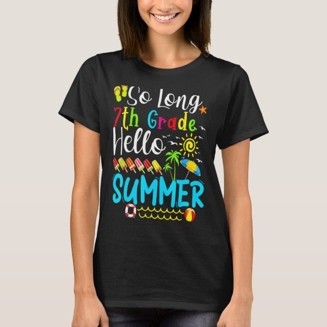 So Long 7th Grade Hello Summer Teacher Student Kid T-Shirt (Front)