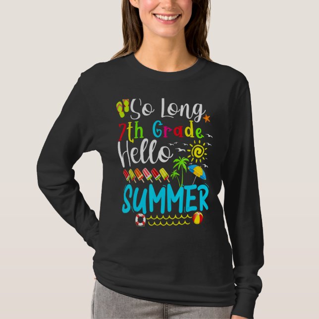 So Long 7th Grade Hello Summer Teacher Student Kid T-Shirt (Front)