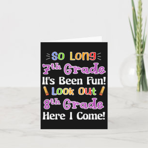 So Long 7th Grade It's Been Fun Look Out 8th Grade Card