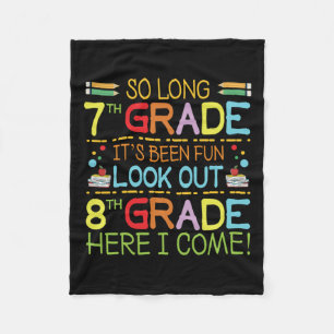 So Long 7th Grade - Look Out 8th Grade !  Fleece Blanket