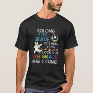 So Long 7Th Grade Look Out 8Th Grade Here I Come L T-Shirt