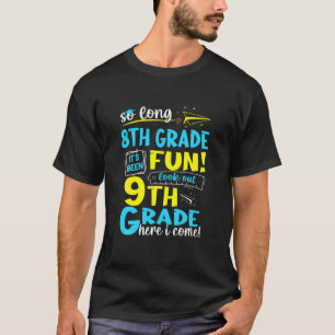 So Long 8Th Grade 9Th Grade Here I Come Graduation T-Shirt