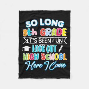 So Long 8th Grade Hello High School Graduation Fun Fleece Blanket
