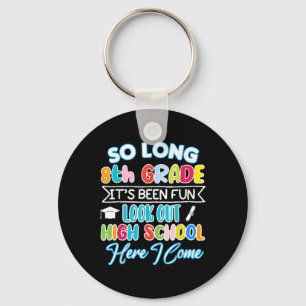 So Long 8th Grade Hello High School Graduation Fun Keychain