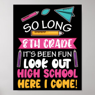 So Long 8th Grade Hello High School Middle School Poster