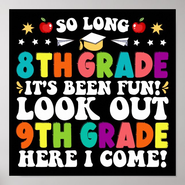 So Long 8th Grade Look Out 9th Grade Here I Come Poster (Front)
