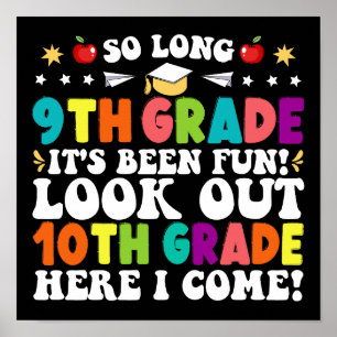 So Long 9th Grade Look Out 10th Grade Here I Come Poster