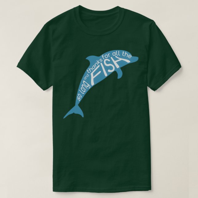 So Long and Thanks for All the Fish 1 T-Shirt (Design Front)