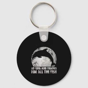 So Long And Thanks For All The Fish Dolphin Moon F Keychain