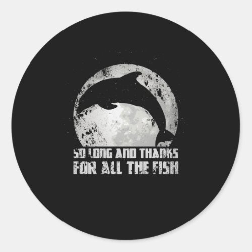 So Long And Thanks For All The Fish Mond Delfin Classic Round Sticker