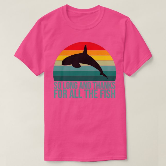 so long and thanks for all the fish T-Shirt (Design Front)