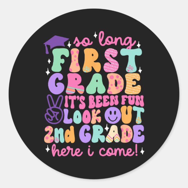 So Long First Grade Graduation 2nd Grade Here I Co Classic Round Sticker (Front)