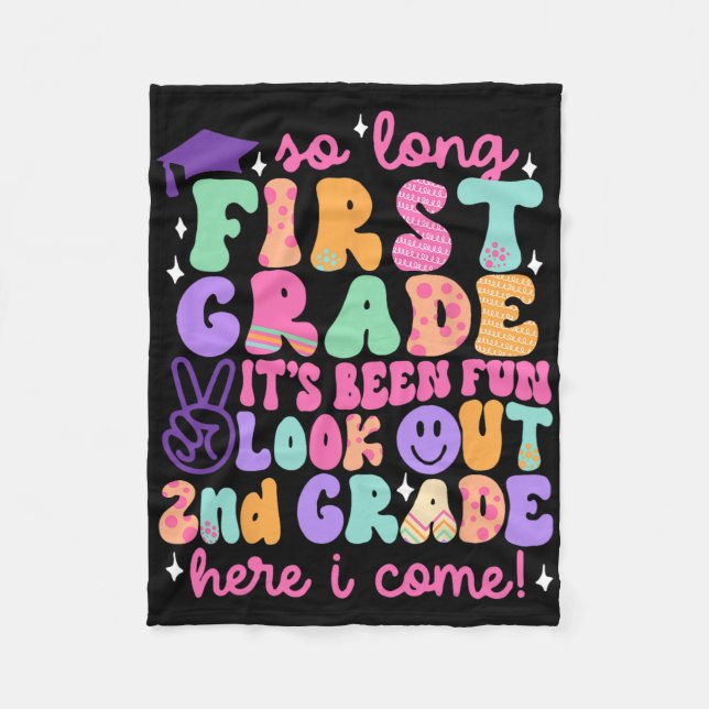So Long First Grade Graduation 2nd Grade Here I Co Fleece Blanket (Front)