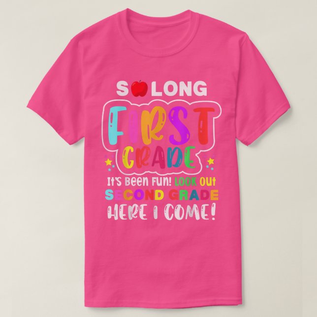 so long first grade hello second grade Here I Come T-Shirt (Design Front)
