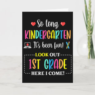 So Long Kindergarten 1st Grade Here I Come Byck To Card