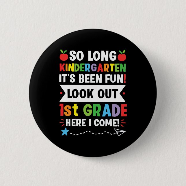 So Long Kindergarten 1st Grade Here I Come Graduat Button (Front)