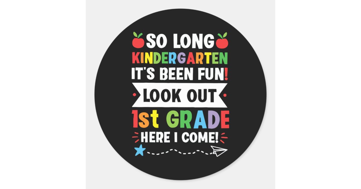 So Long Kindergarten 1st Grade Here I Come Graduat Classic Round ...