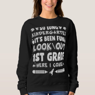 So Long Kindergarten 1st Grade Here I Come Graduat Sweatshirt