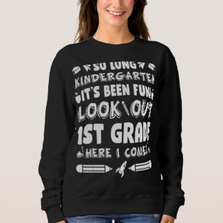 So Long Kindergarten 1st Grade Here I Come Graduat Sweatshirt