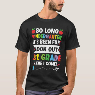 So Long Kindergarten 1st Grade Here I Come Graduat T-Shirt