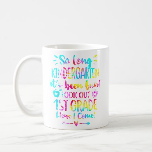 So Long Kindergarten 1st Grade Here I Come Kinderg Coffee Mug