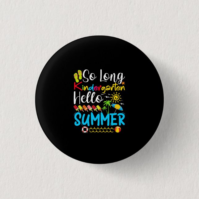So Long Kindergarten Grade Hello Summer Button (Front)