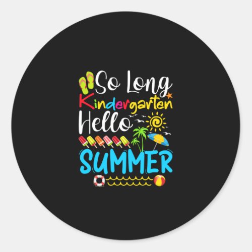 So Long Kindergarten Grade Hello Summer Classic Round Sticker