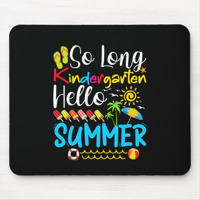 So Long Kindergarten Grade Hello Summer Mouse Pad (Front)