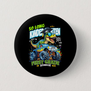 So Long Kindergarten Graduate Dinosaur 1st Grade H Button