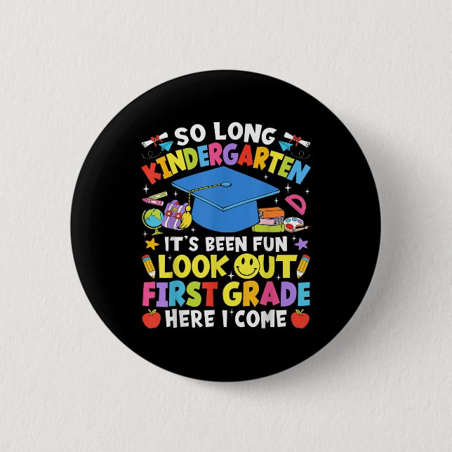 So Long Kindergarten Graduation First Grade Here I Button (Front)