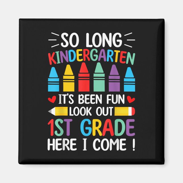 So Long Kindergarten Graduation First Grade Here I Magnet (Front)
