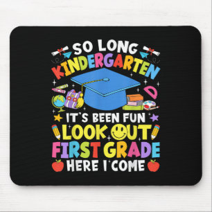 So Long Kindergarten Graduation First Grade Here I Mouse Pad